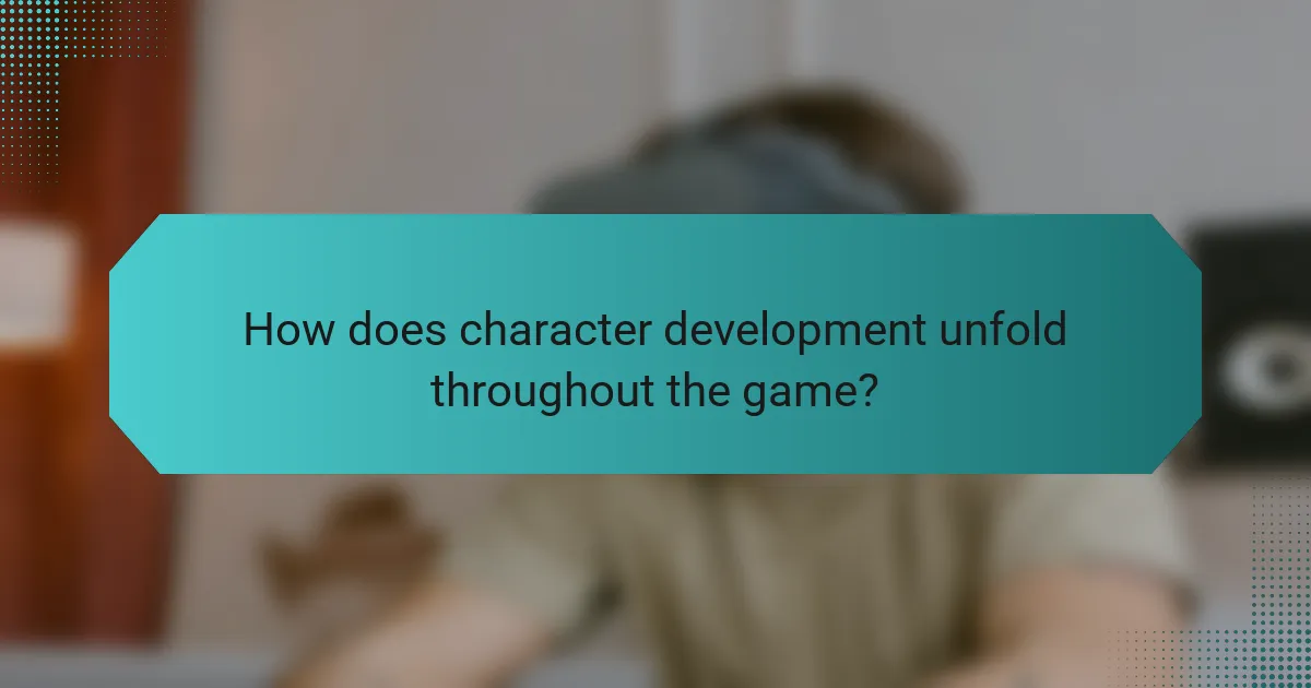 How does character development unfold throughout the game?