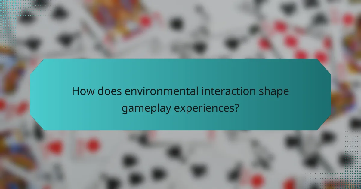 How does environmental interaction shape gameplay experiences?