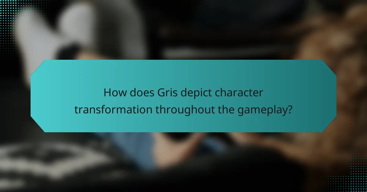 How does Gris depict character transformation throughout the gameplay?