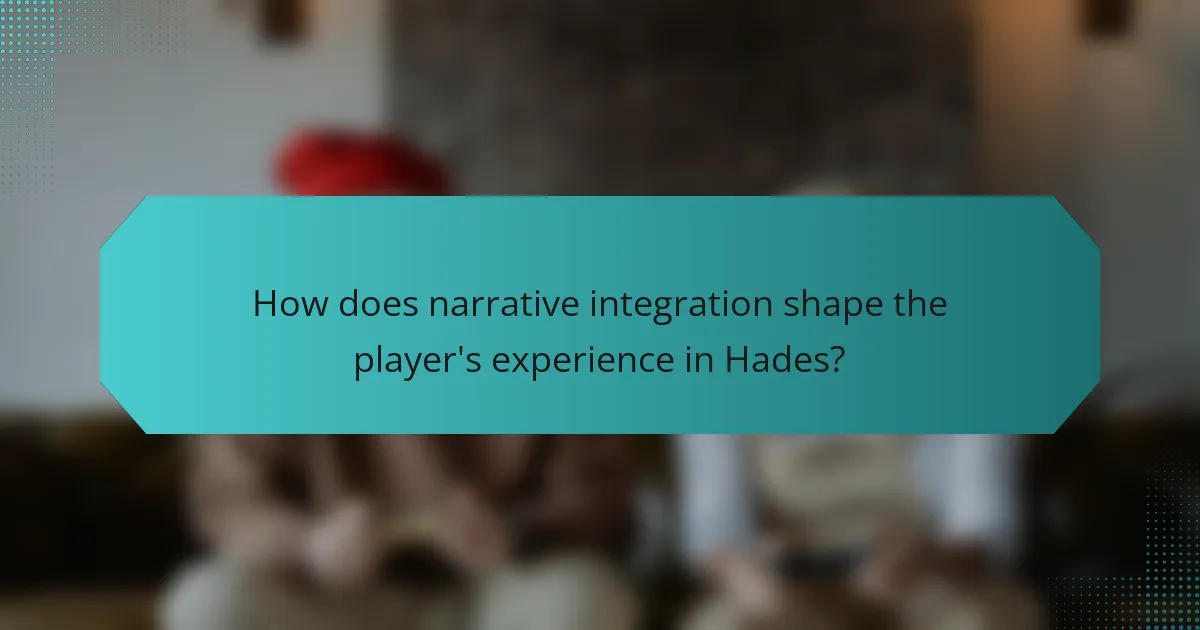 How does narrative integration shape the player's experience in Hades?