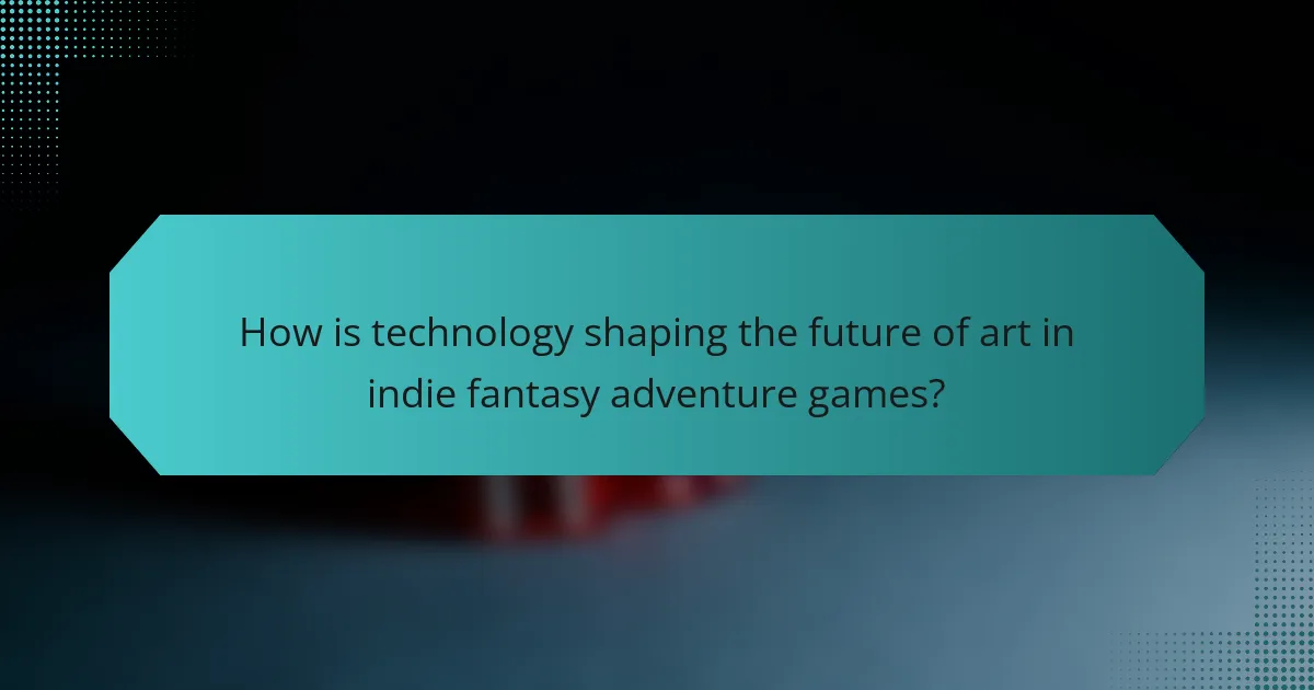 How is technology shaping the future of art in indie fantasy adventure games?