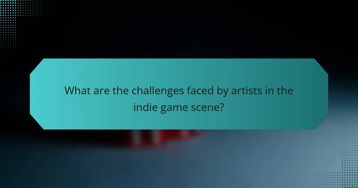 What are the challenges faced by artists in the indie game scene?