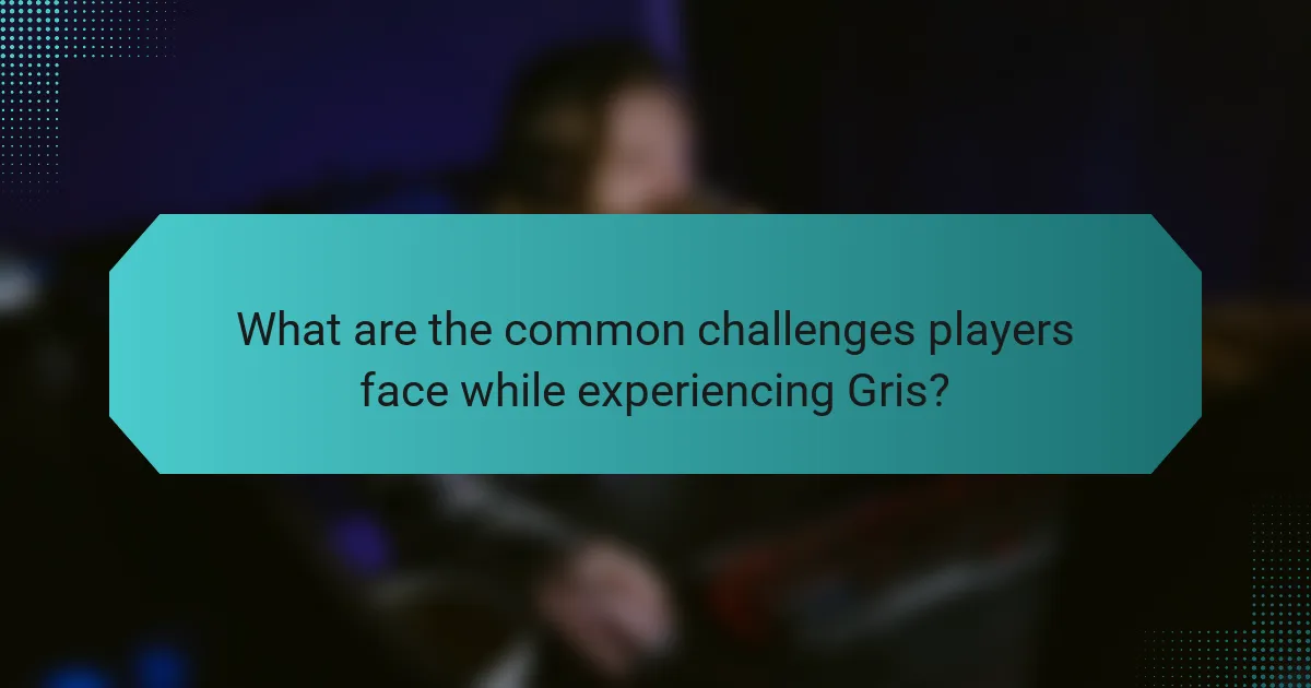 What are the common challenges players face while experiencing Gris?