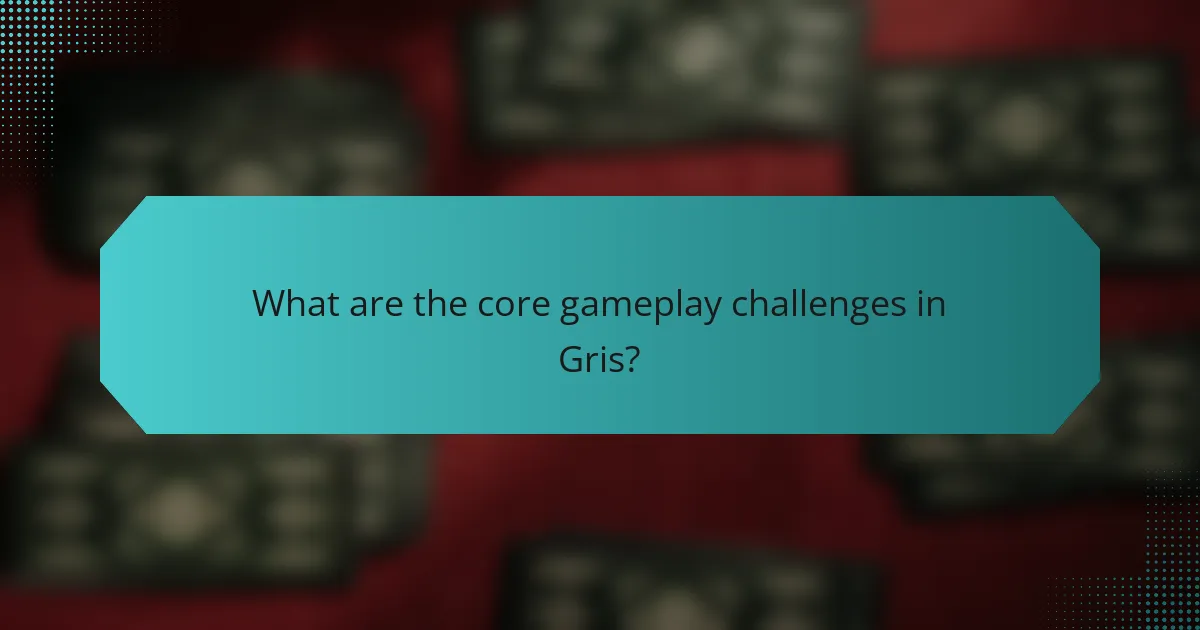 What are the core gameplay challenges in Gris?
