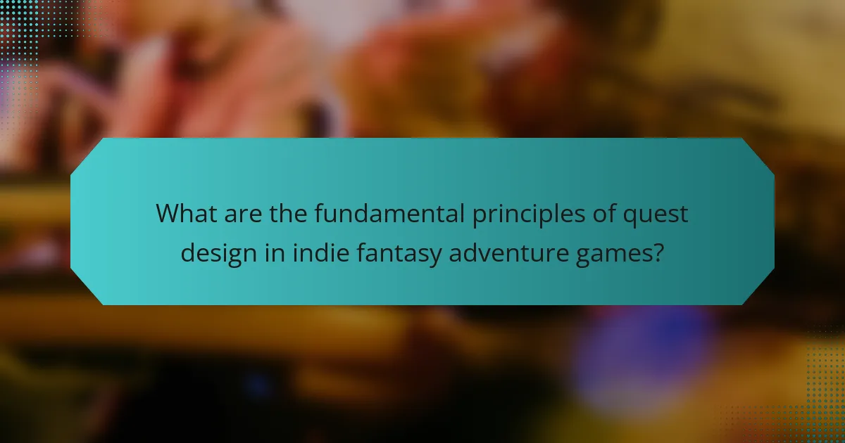 What are the fundamental principles of quest design in indie fantasy adventure games?