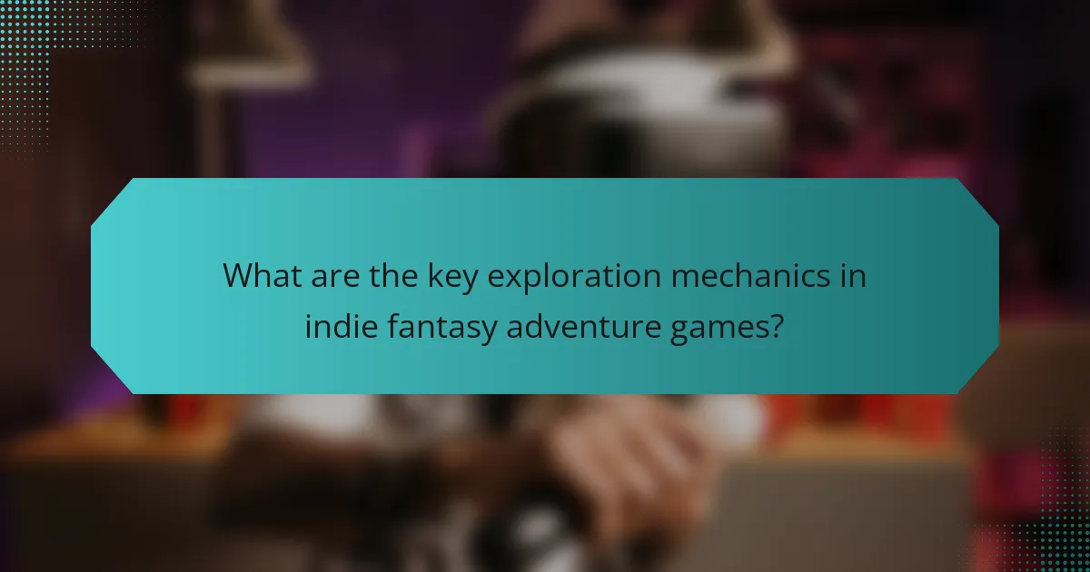 What are the key exploration mechanics in indie fantasy adventure games?