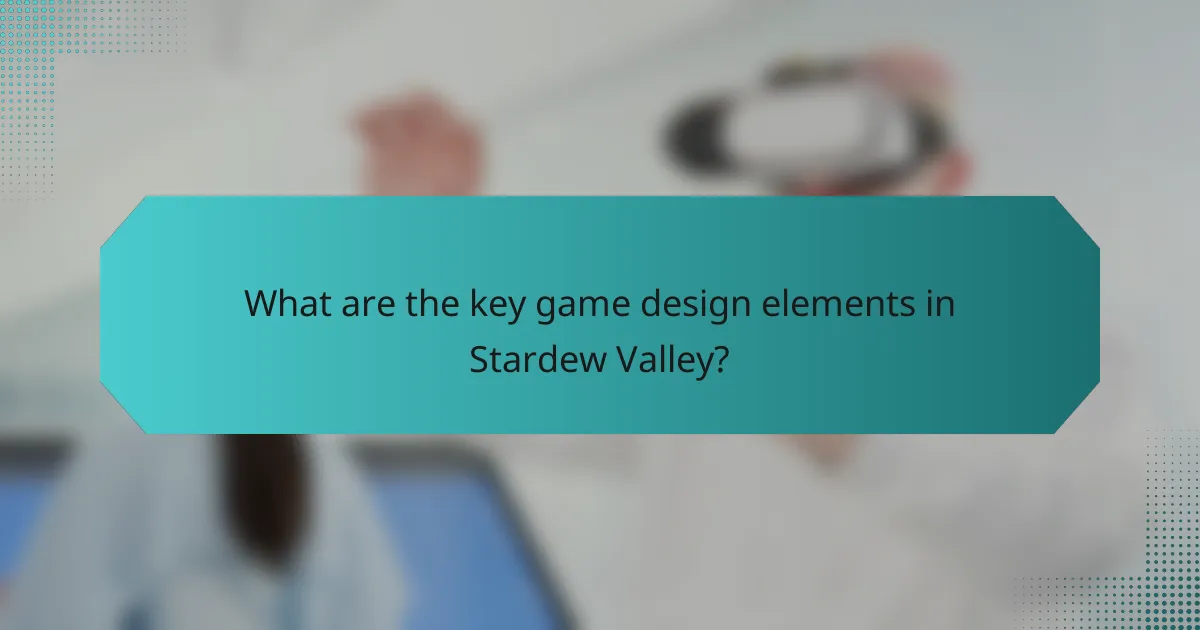 What are the key game design elements in Stardew Valley?