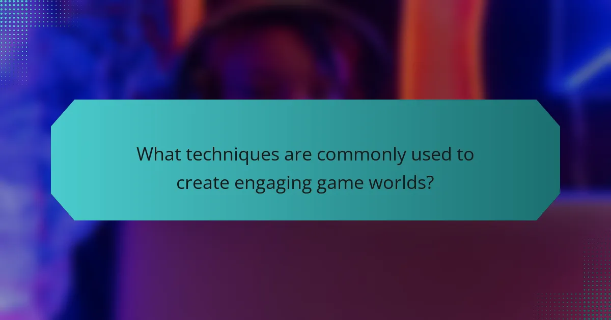 What techniques are commonly used to create engaging game worlds?