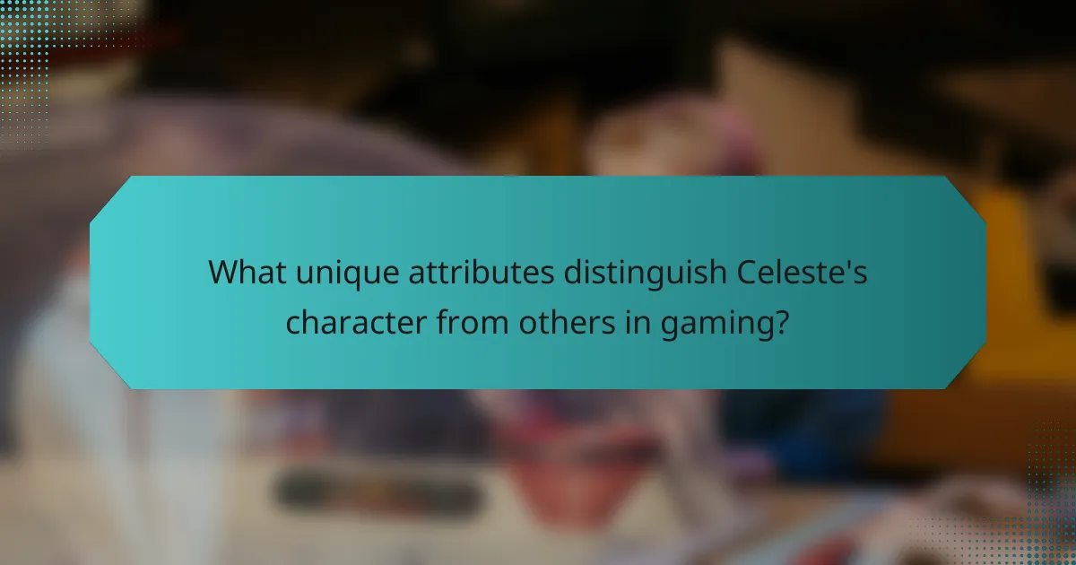 What unique attributes distinguish Celeste's character from others in gaming?