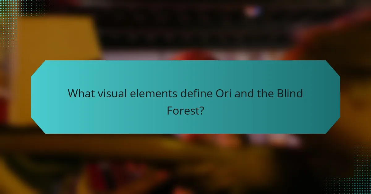 What visual elements define Ori and the Blind Forest?
